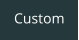 Custom
